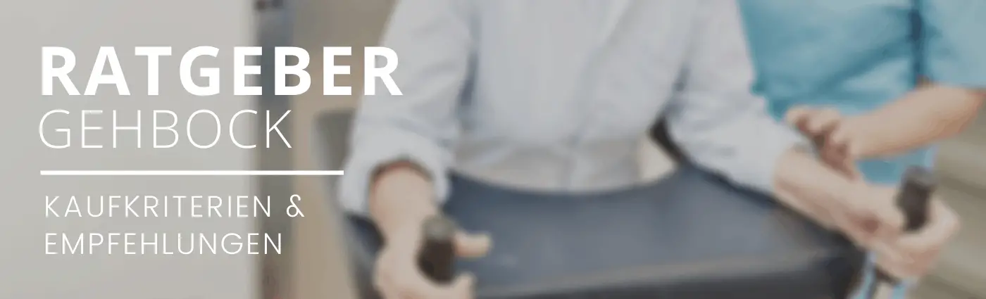 Ratgeber Gehbock Darauf kommt es vor dem Kauf an!